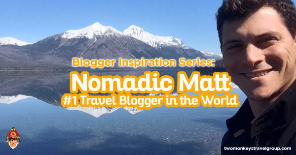 blogger inspiration series nomadic matt 1 travel blogger in the world